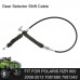 Gear Selector Shift Cable Fit for Polaris RZR 800 2008-2013 7081680 7081342